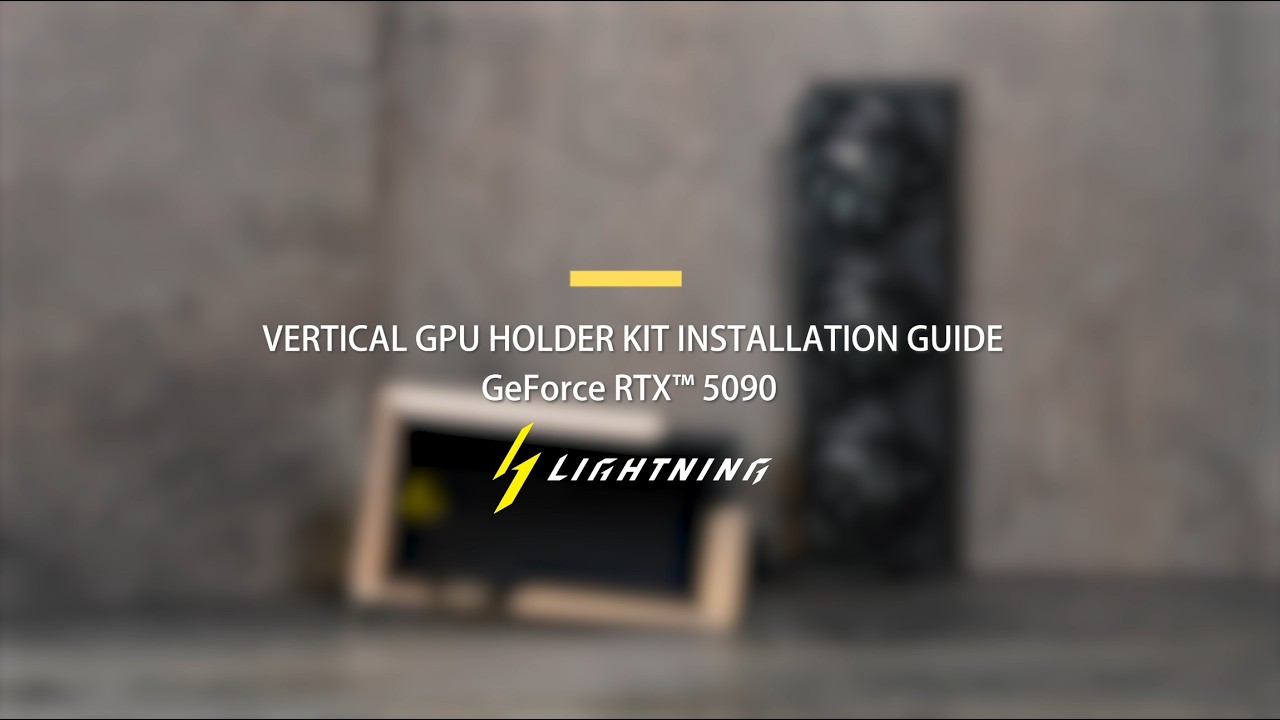 GeForce RTX™ 5090 LIGHTNING Z - Vertical GPU Holder Kit Installation Guide | MSI