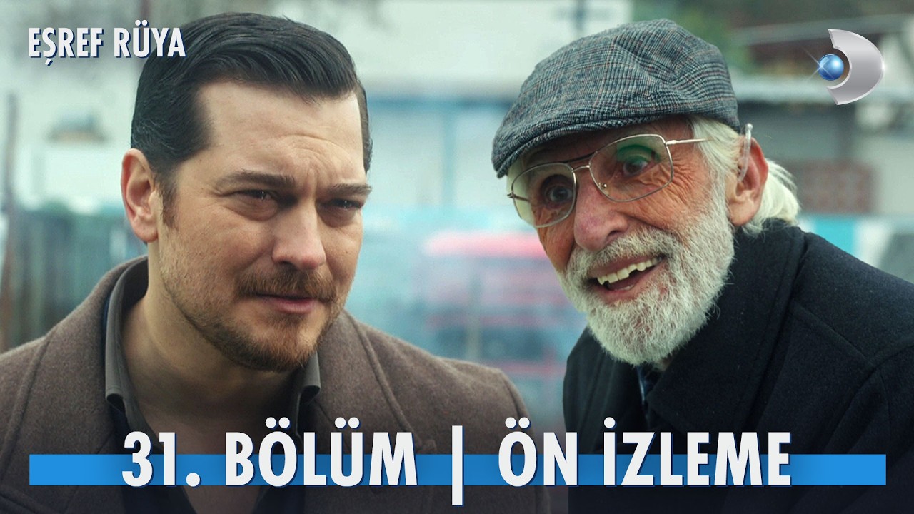 Eşref Rüya 31. Bölüm Ön İzleme | Değişen 