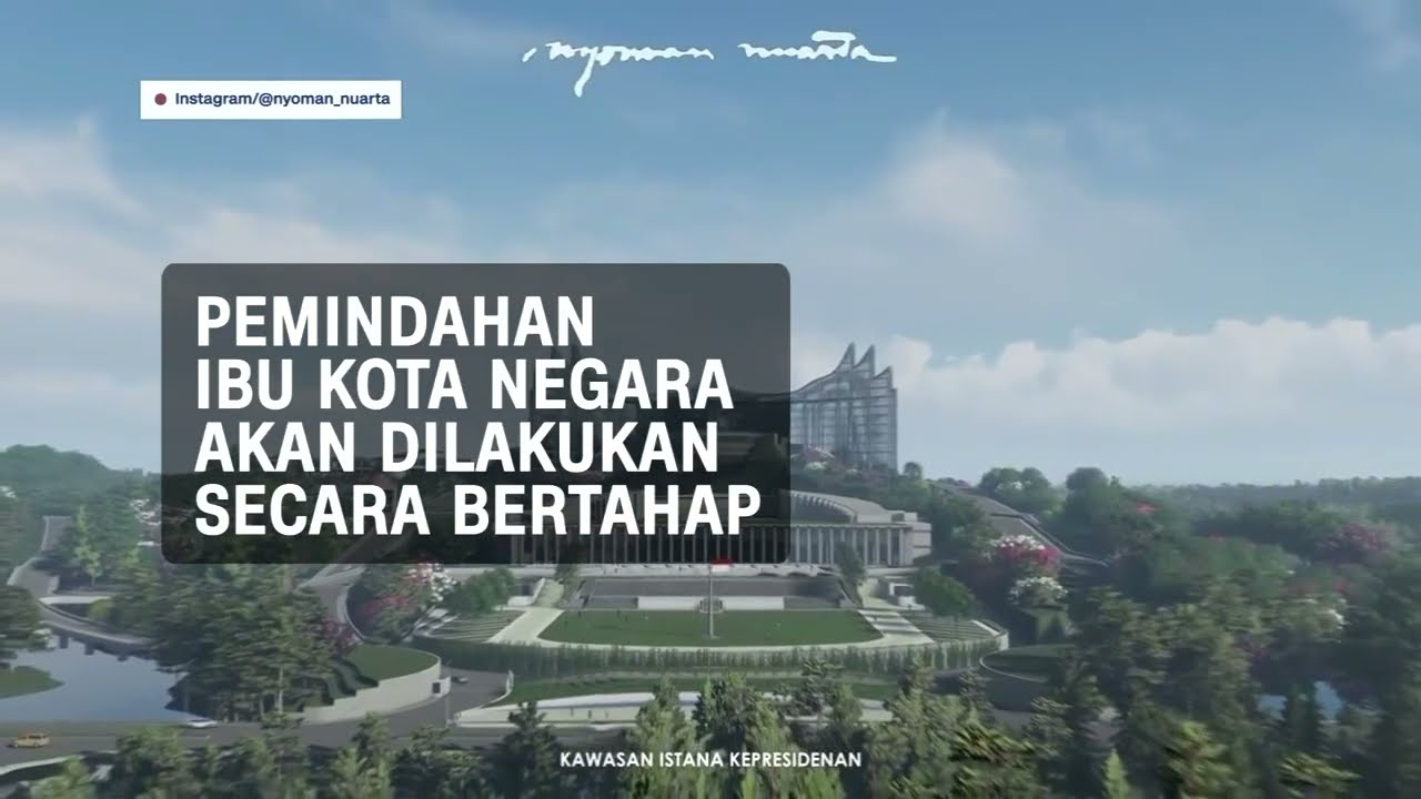 PEMINDAHAN IBU KOTA NEGARA AKAN DILAKUKAN SECARA BERTAHAP