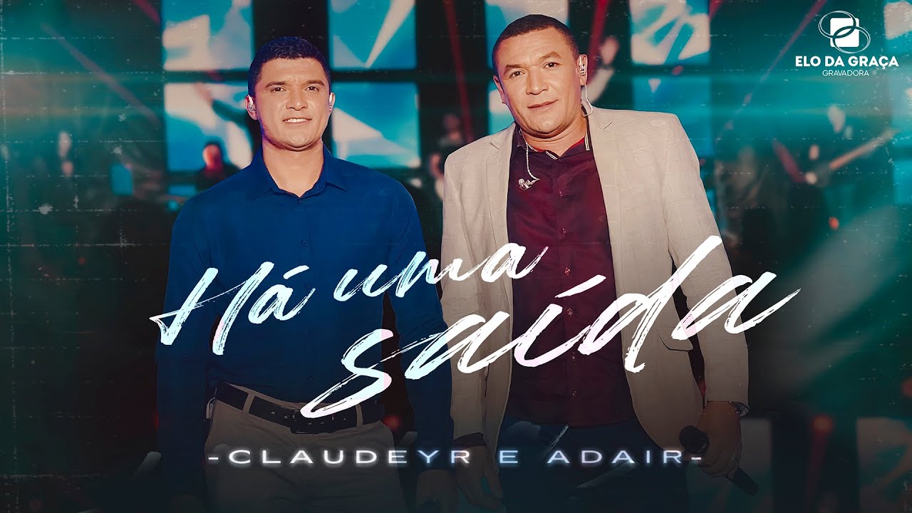 Claudeyr & Adair - Há Uma Saída | DVD Claudeyr e Adair 2023