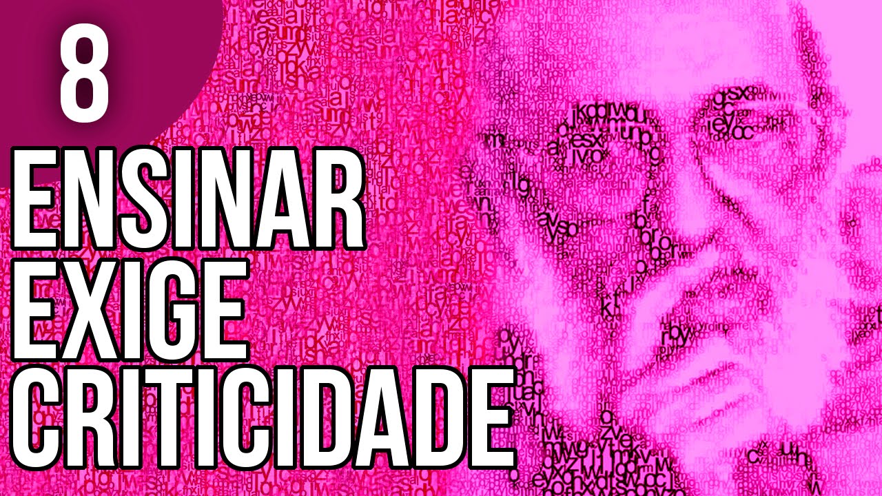 Capítulo 1.4 - Ensinar Exige Criticidade - Pedagogia da Autonomia, de Paulo Freire