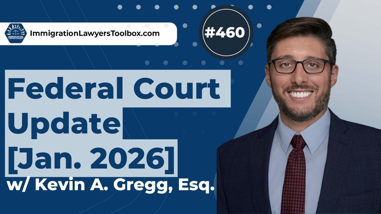 #460 Federal Court update w/ Kevin A. Gregg, Esq. [Jan. 2026]