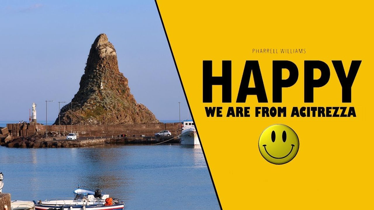 Happy Acitrezza - Pharrell Williams