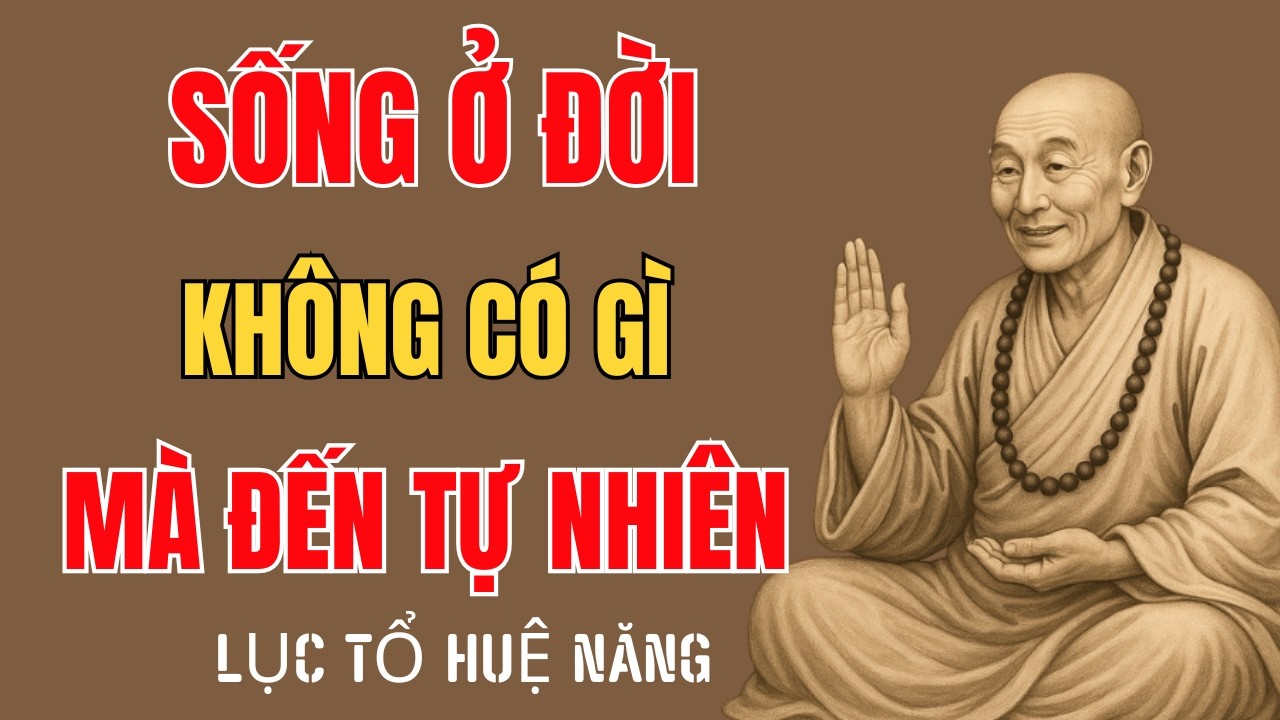 Lục Tổ Huệ Năng: Ở Đời Không Có Gì Tự Nhiên Mà Đến, Phước Hay Họa Đều Không Ngoài Nhân Quả