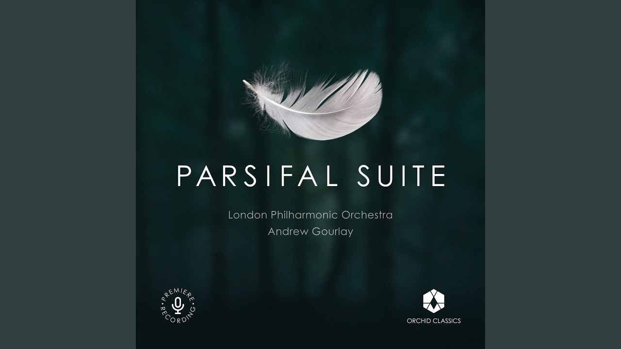 Parsifal Suite (Constr. A. Gourlay) : I. Prelude to Act I