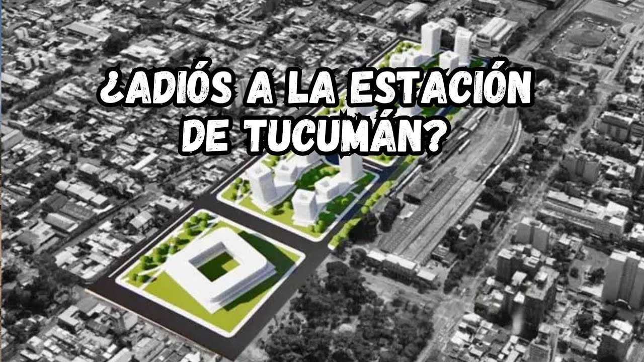 La Estación de Tucumán podría pasar a ser un Shopping | S03E14 #trenesargentinos #tucuman