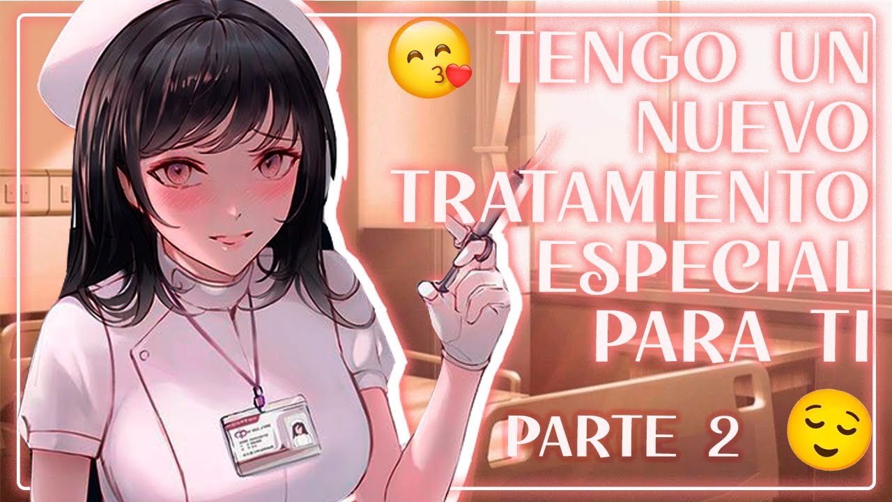 ENFERMERA TE CURA A BESOS PARTE 2 - ASMR ROLEPLAY