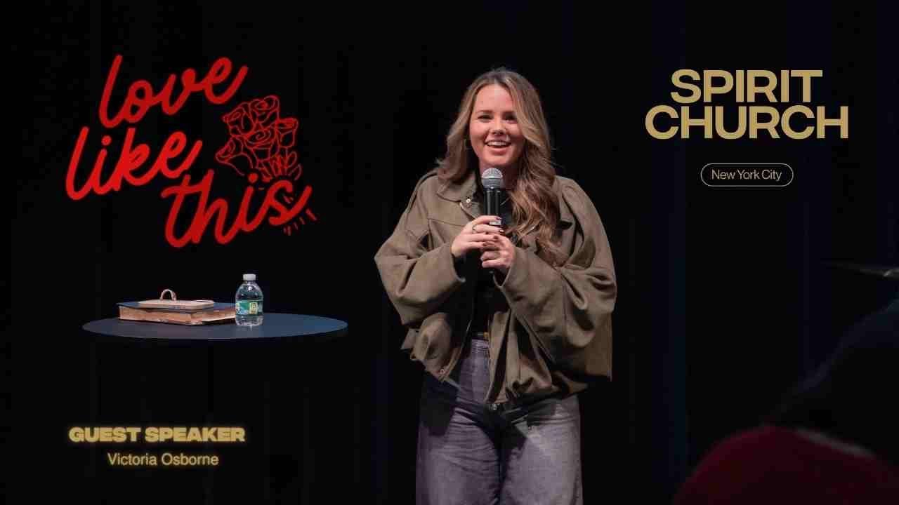 Love of the Father - Love Like This Series | Spirit Church NYC