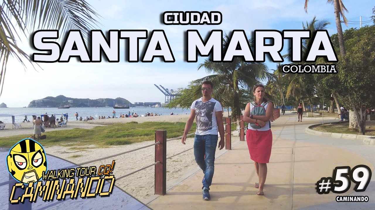 CAMINANDO - WALKING TOUR - #59: Santa Marta - Colombia