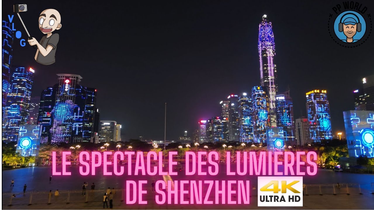 VLOG VOYAGE : L'impressionnant Spectacle Des Lumières de Shenzhen (en Définition 4K)