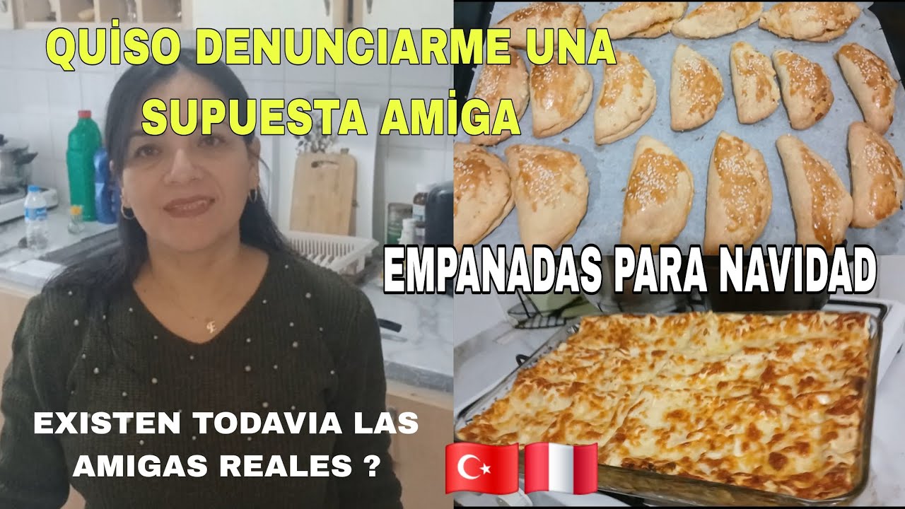 AMİGA DE YOUTUBE  QUİSO DENUNCİARME/ EMPANADAS PARA NAVIDAD / Mİ VİDA EN TURQUİA 