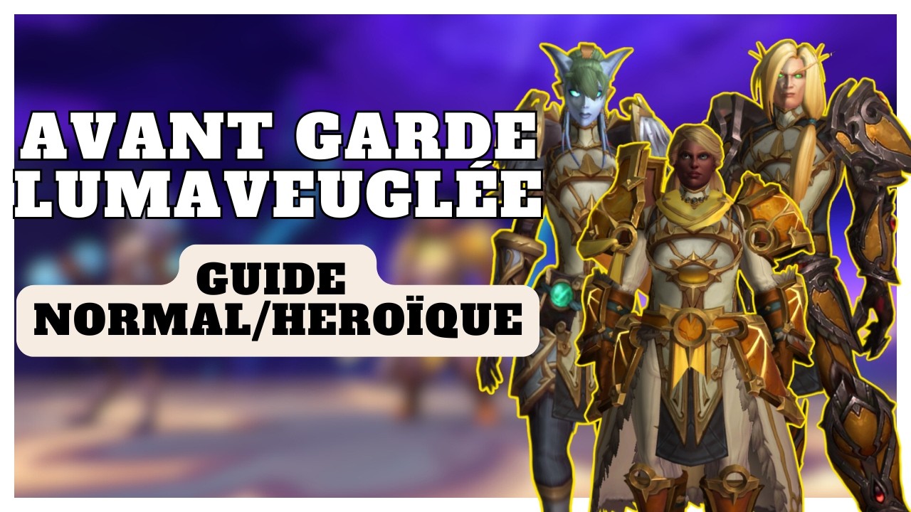 Guide Avant-Garde Lumaveuglée Héroïque/Normal | Flêche du Vide - Midnight saison 1
