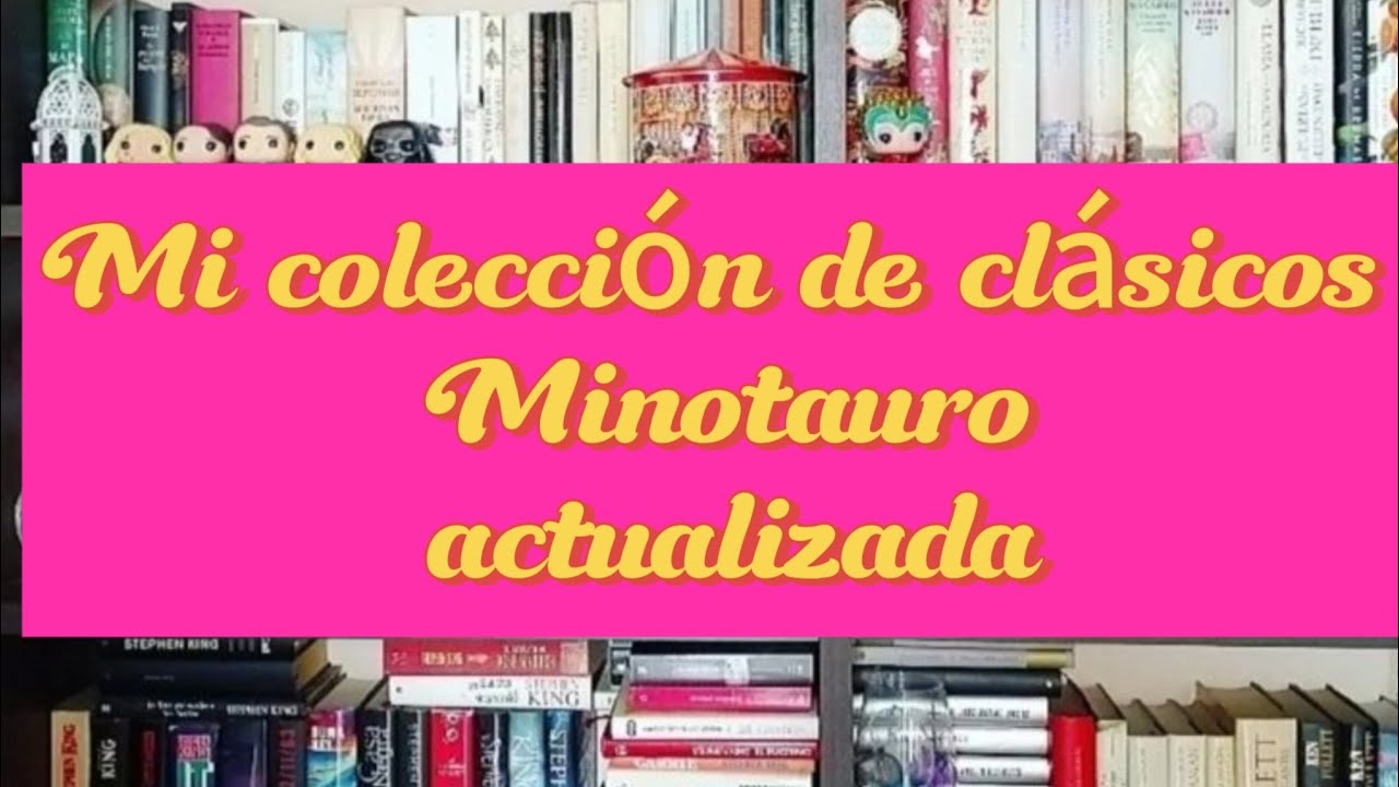 Mi colección de Clásicos Minotauro actualizada.
