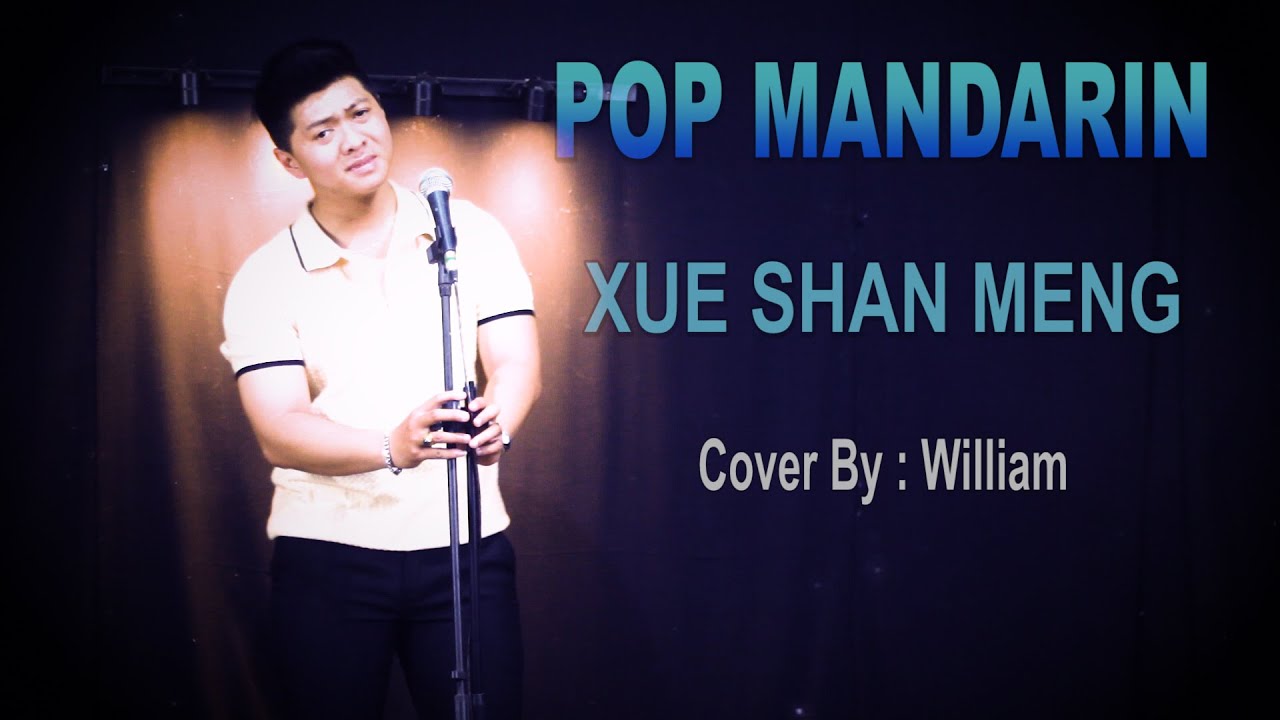 XUE SHAN MENG - POP MANDARIN -  Chinese Song - Cover By : William