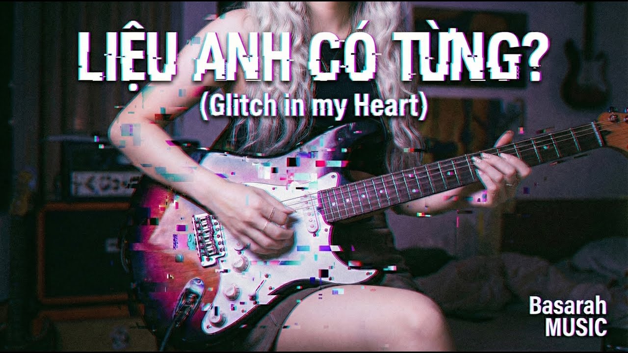 Liệu Anh Có Từng? (Glitch in my Heart) - Basarah MUSIC | Nhạc Buồn Tâm Trạng (Sad Hyperpop)