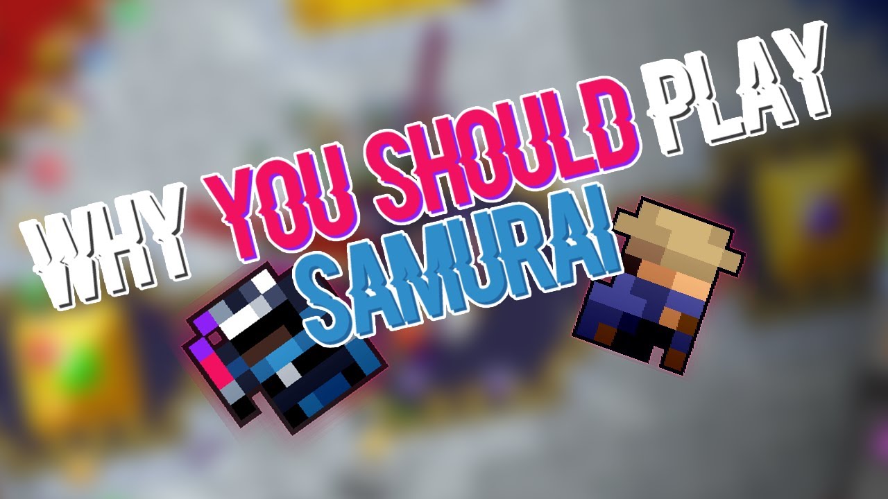 Why you should play the Samurai