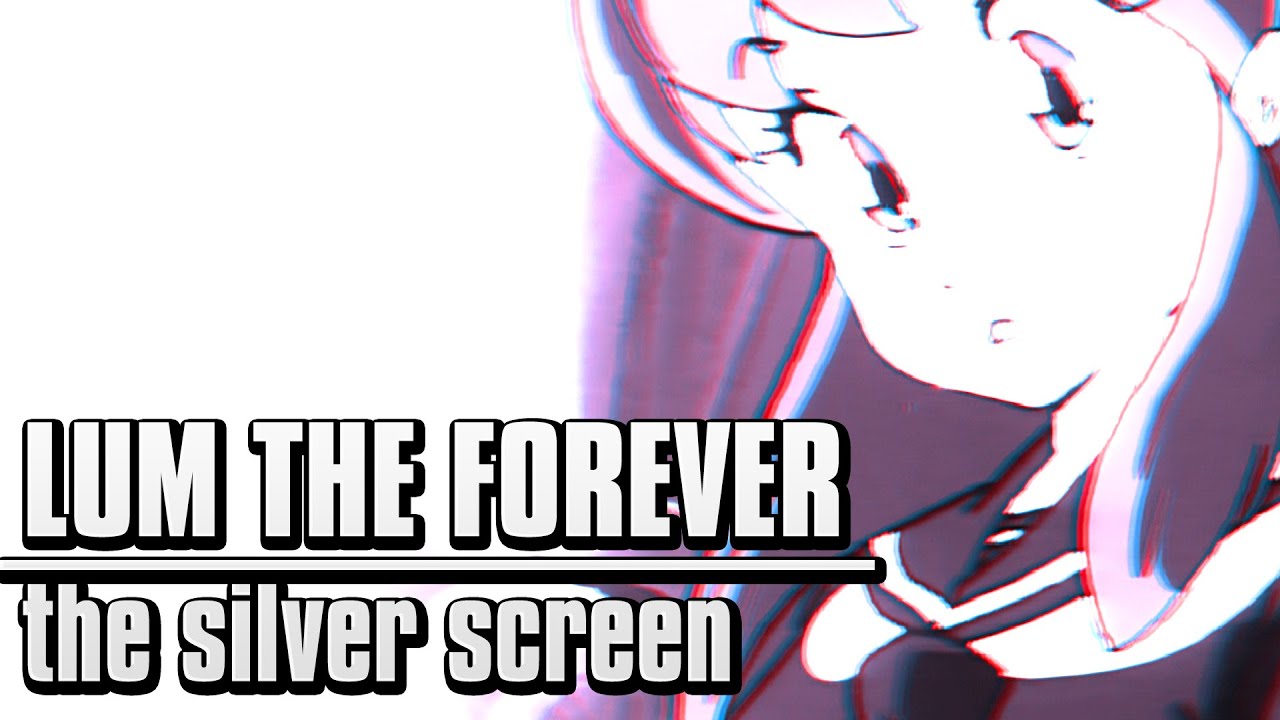 Lum the Forever & the Silver Screen