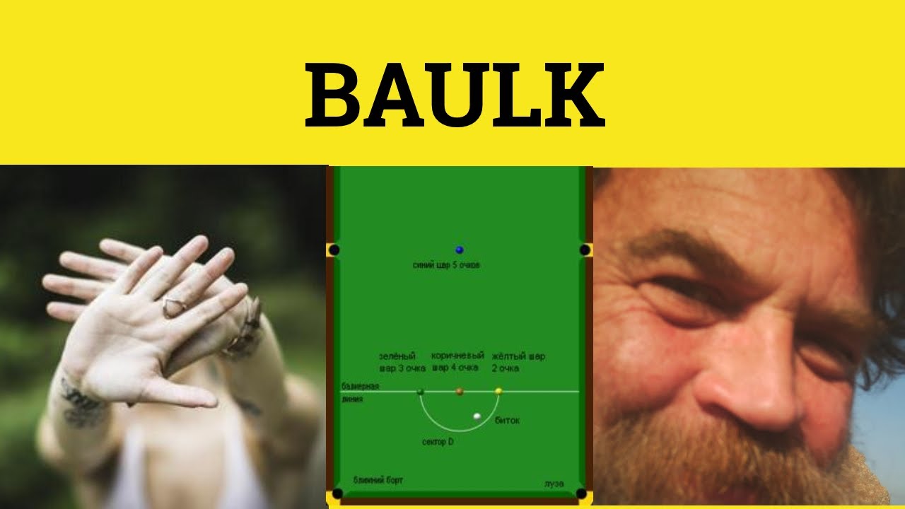🔵 Baulk Balk - Balk Meaning - Baulk Examples - Balk Defined - Baulk Proununciation
