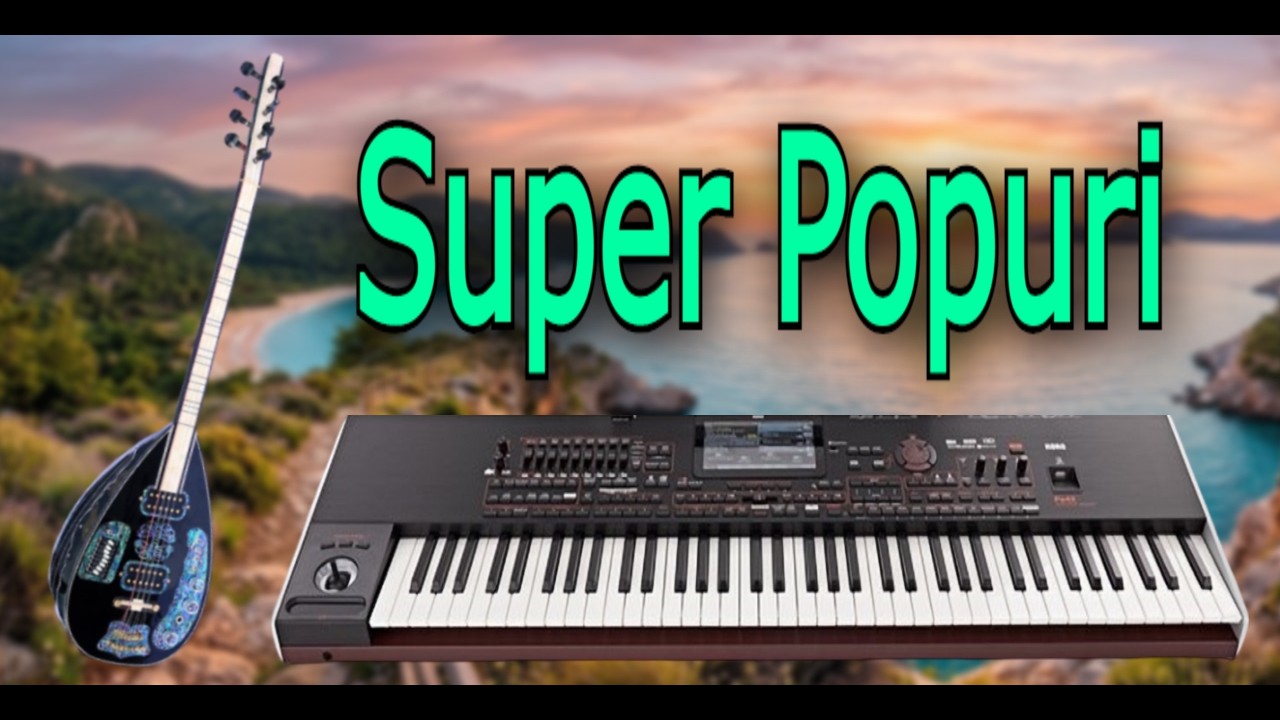 Super Popuri (Saz & Sintezator Yeni ifa)