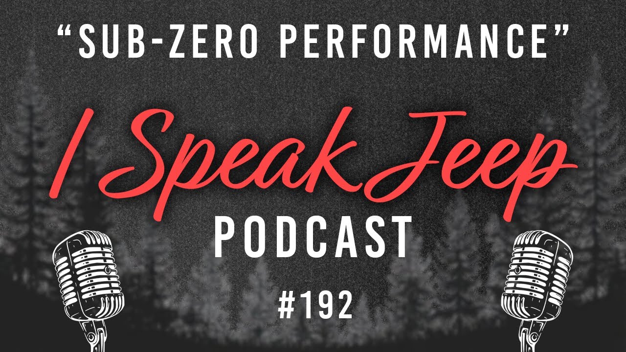 Sub-Zero Performance: Batteries, Fluids, and Jeep Reliability - I Speak Jeep #192