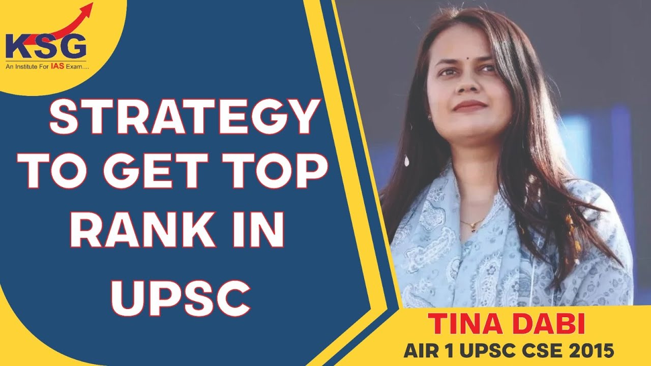 Strategy to get Top rank in UPSC | Tina Dabi | UPSC 2015 , AIR 1 | KSG IAS