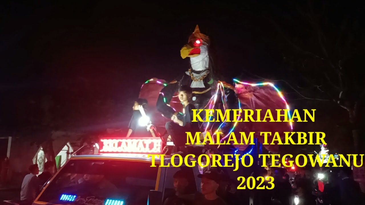 KEMERIAHAN MALAM TAKBIR DI DESA TLOGOREJO TEGOWANU 2023