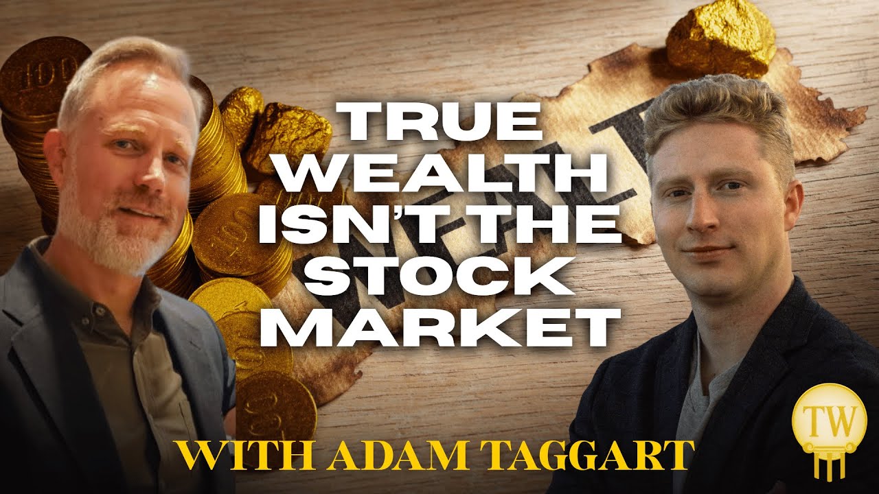 True Wealth Isn’t the Market: Education, Assets, and Long-Term Freedom With Adam Taggart