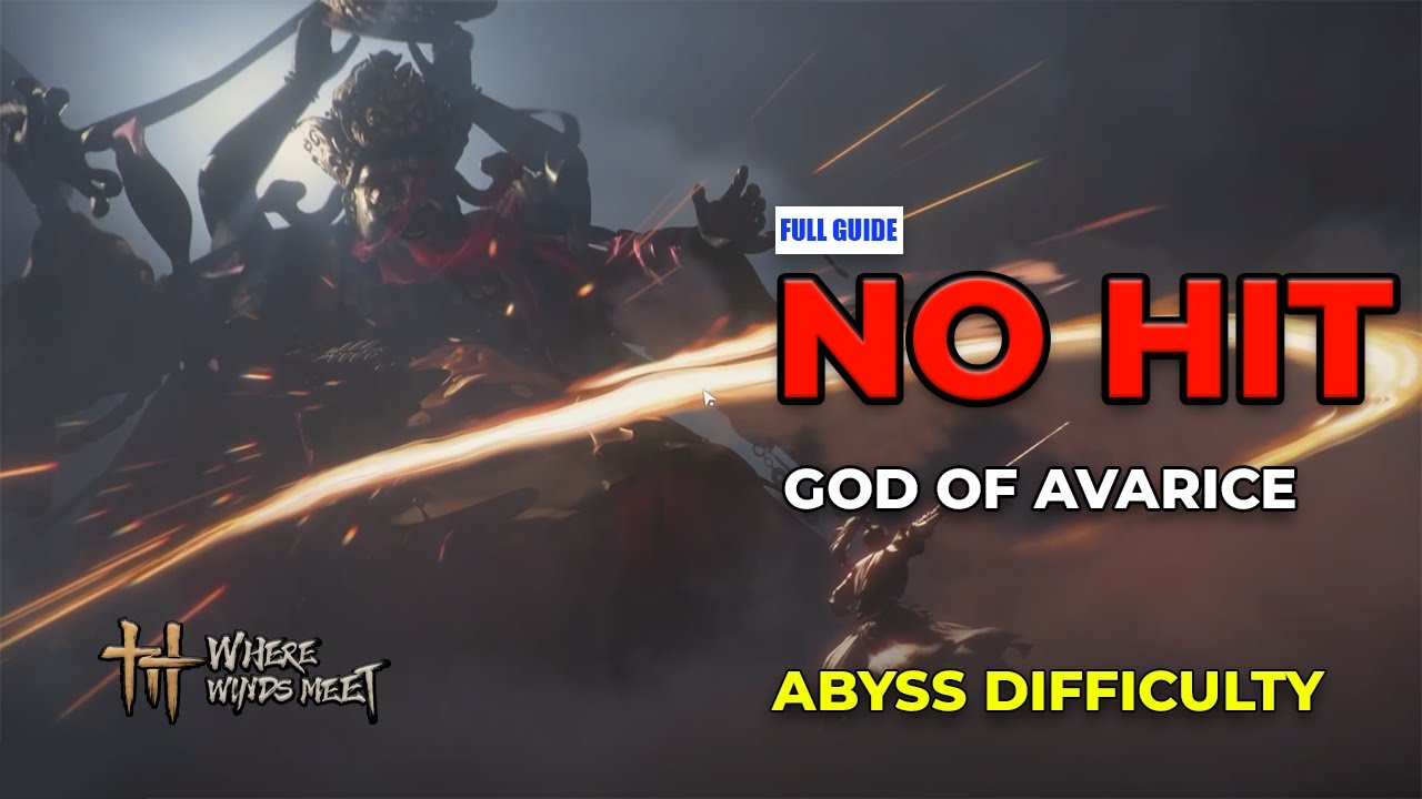 God of Avarice NO HIT &ndash; Full Abyss Guide | Where Winds Meet