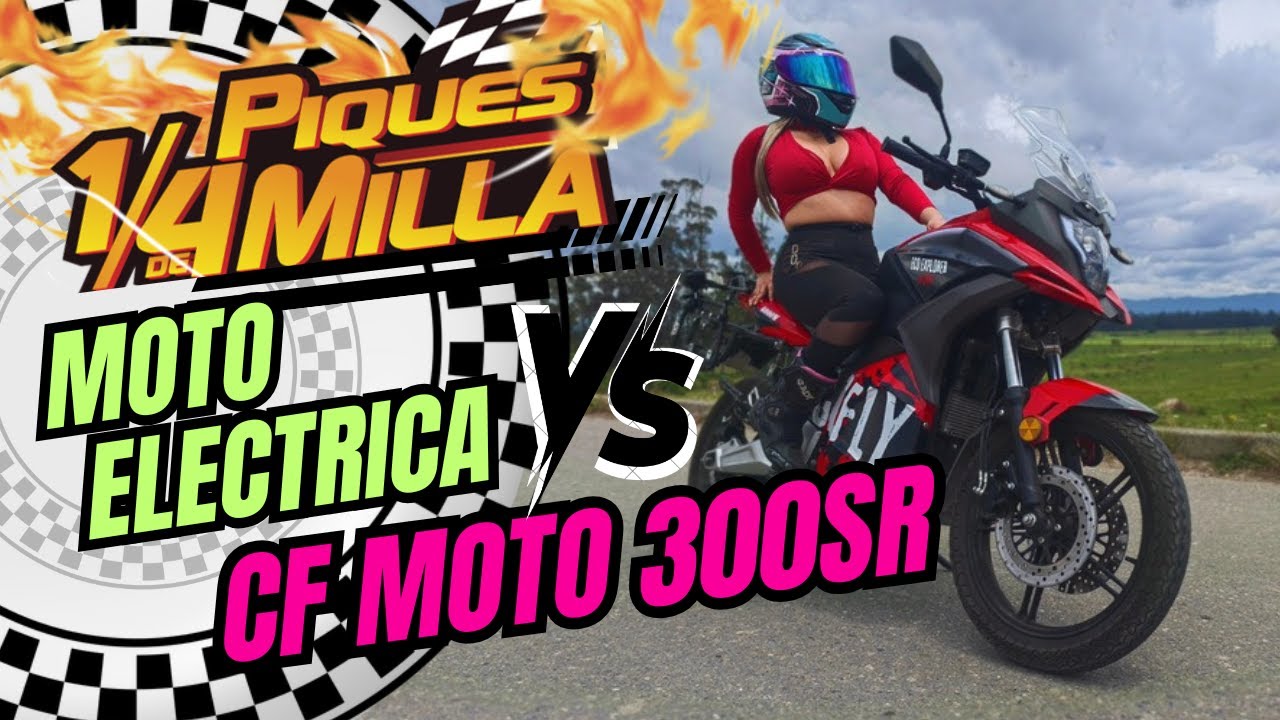 HERMOSA CHICA!! CARRERA de MOTO ELECTRICA vs CFMOTO 300SR ⛽  @ingrysmic6174 #cuartosdemilla