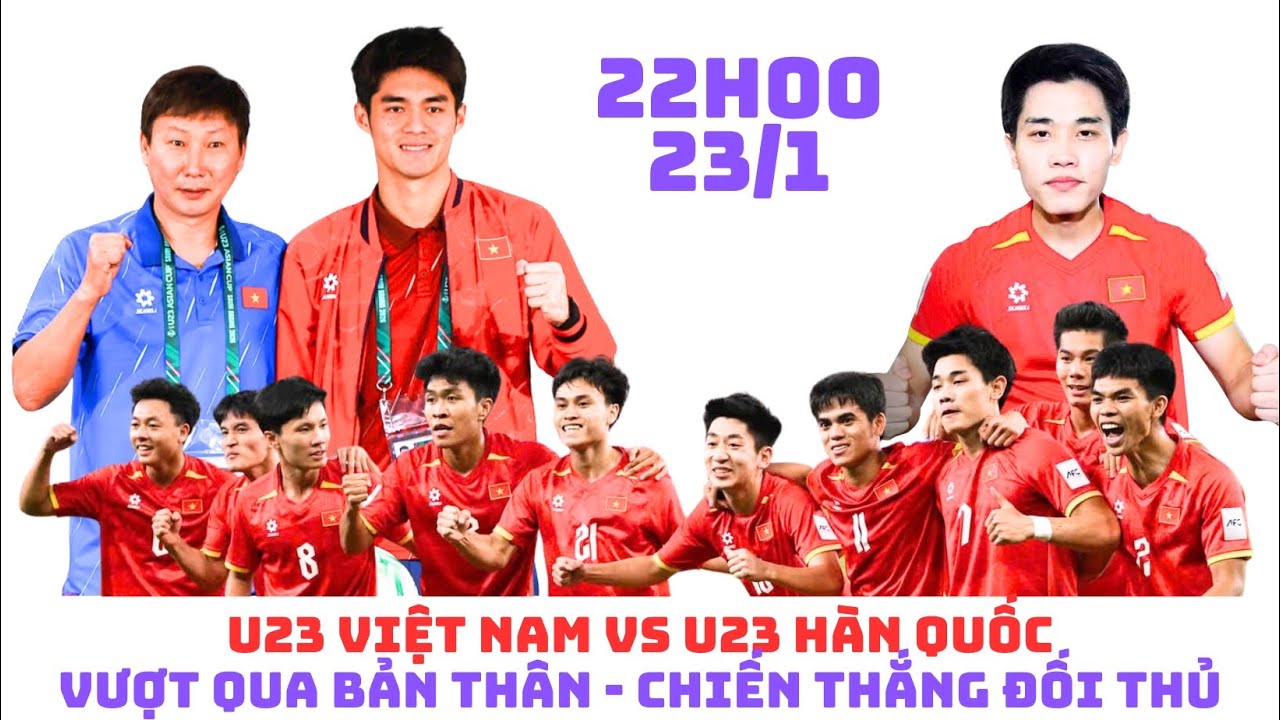 22h00 - U23 Việt Nam vs U23 Hàn Quốc - HLV Kim Sang Sik - Đình Bắc - Trung Kiên