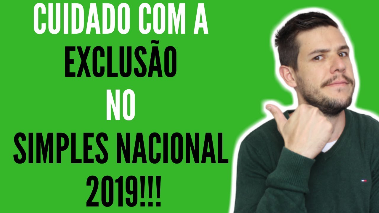 CUIDADO com a Exclus&atilde;o no Simples Nacional 2019!!!