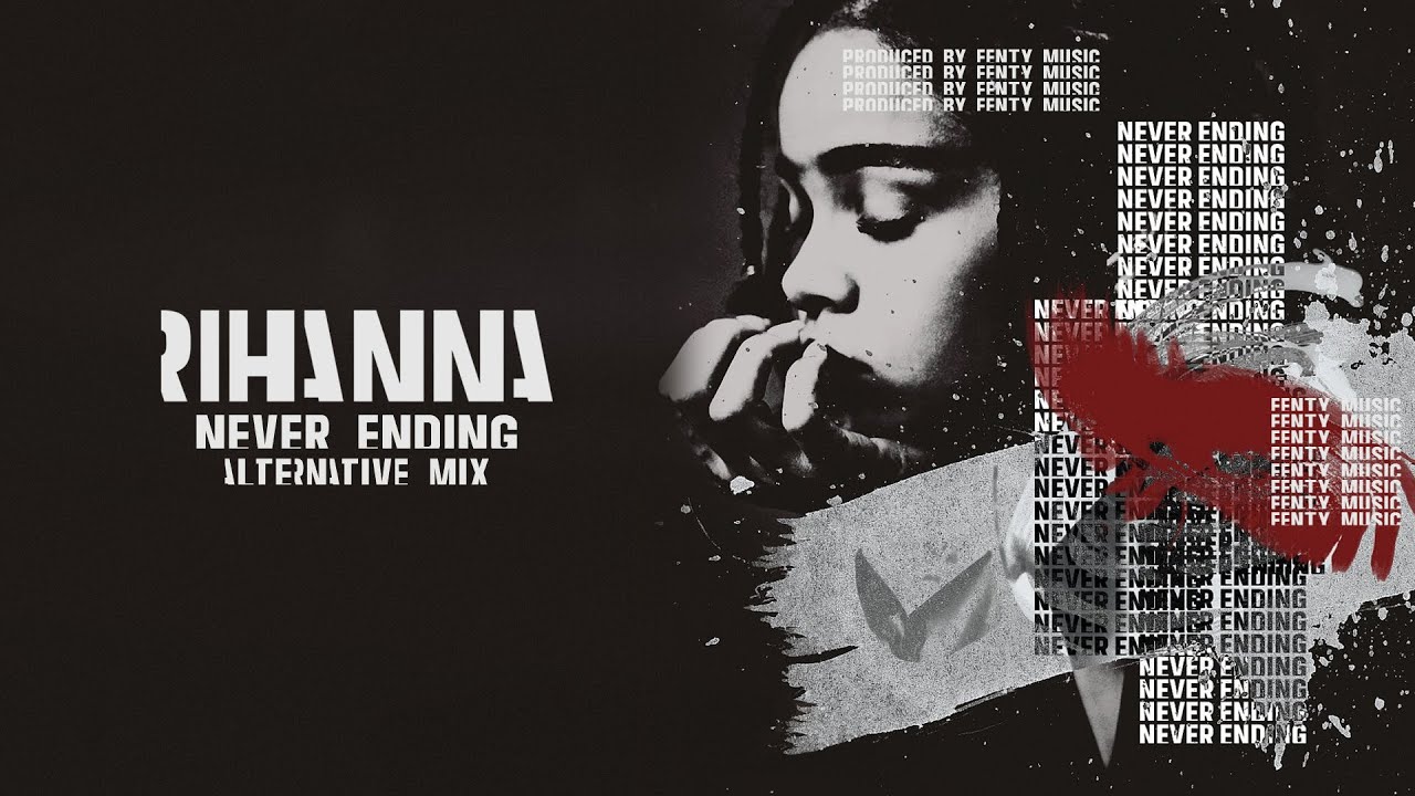 Rihanna - Never Ending (Alternative / Extended Mix)