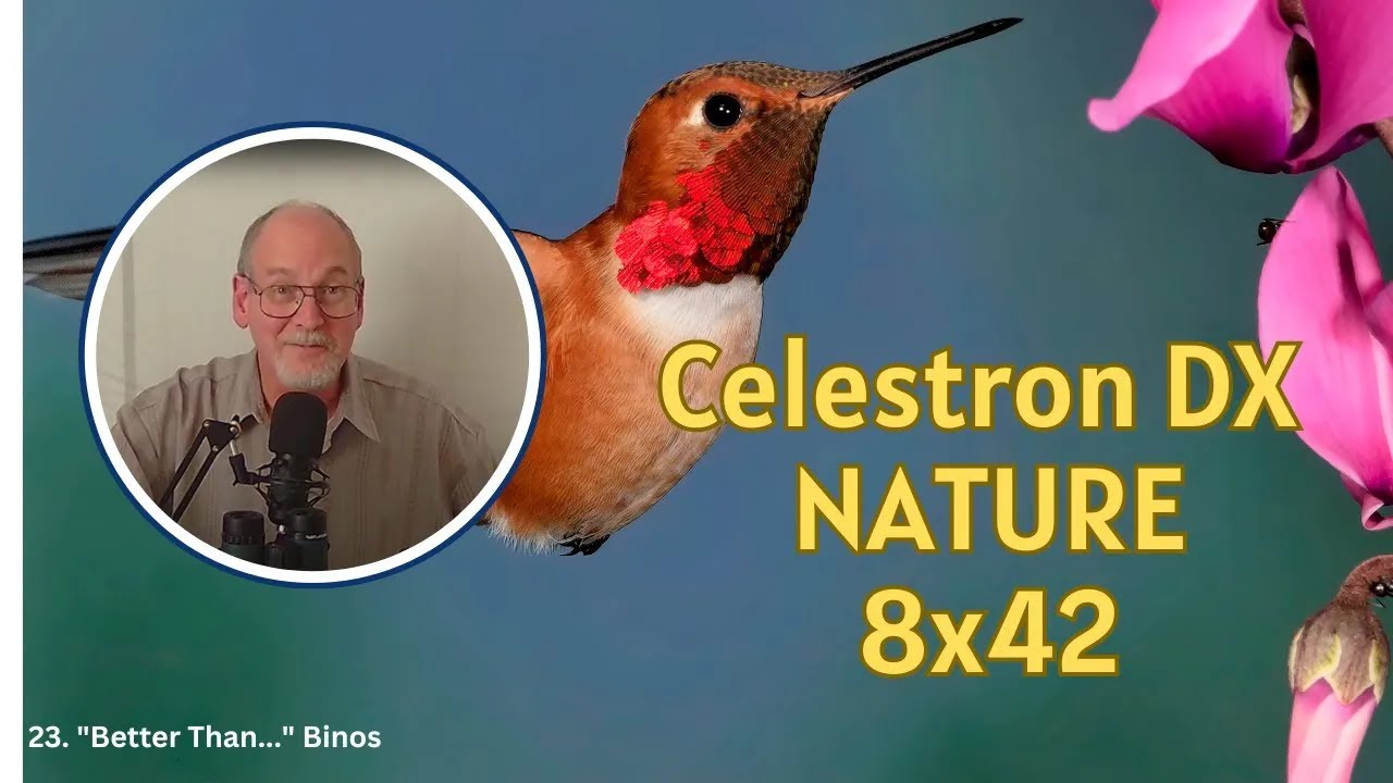 Celestron Nature DX Way Better Than Expected