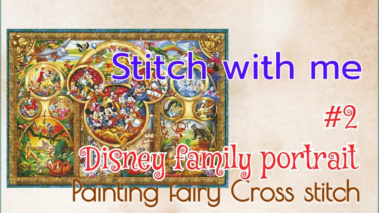 Stitch with me Disney family portrait #2  #paintingfairycrossstitch