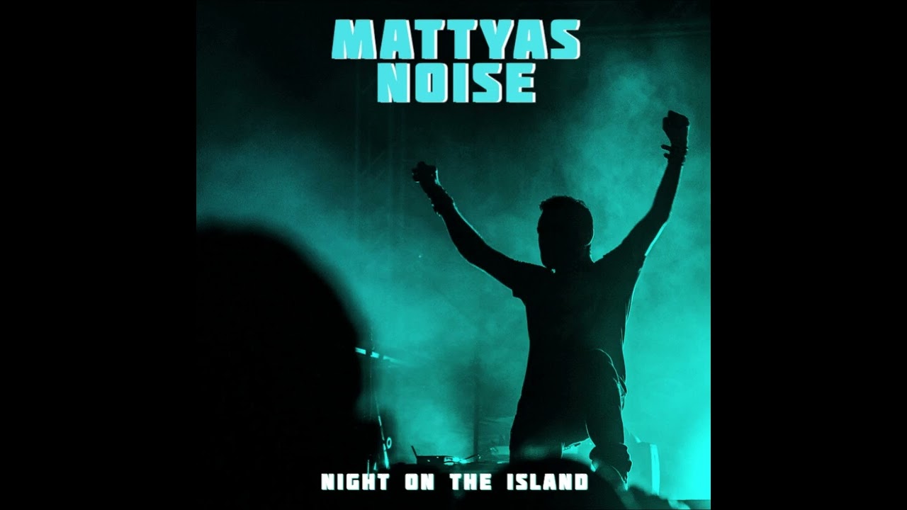 Night on the Island - Mattyas Noise