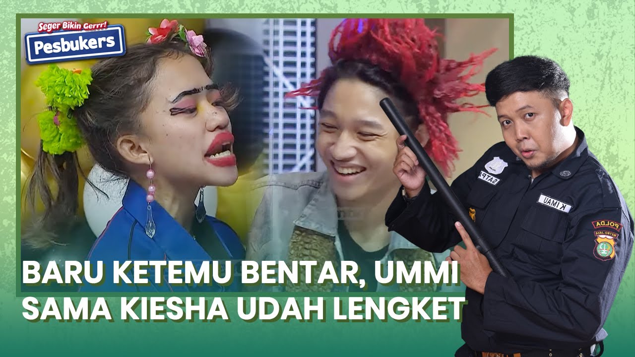 Baru Ketemu Bentar, Ummi sama Kiesha udah Lengket Bener (4/4) | Pesbukers Segerrr Eps 16