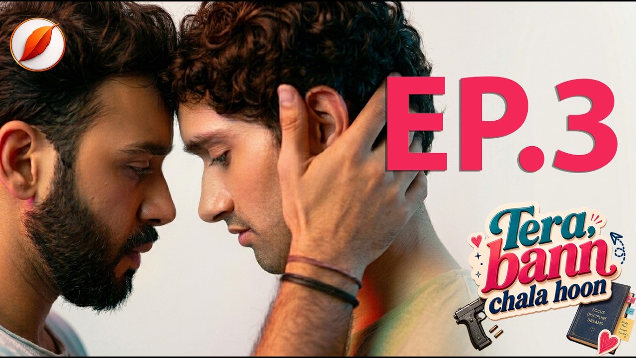 Tera Bann Chala Hoon | Ep 3 | Gangster Moves Into NEET Aspirant's Home | Indian BL  | Queer Series