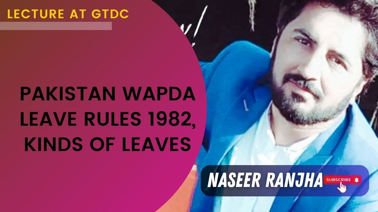 PAKISTAN WAPDA LEAVE RULES 1982, KINDS OF LEAVES#Naseer Ranjha#wapda #gepco #GTDC