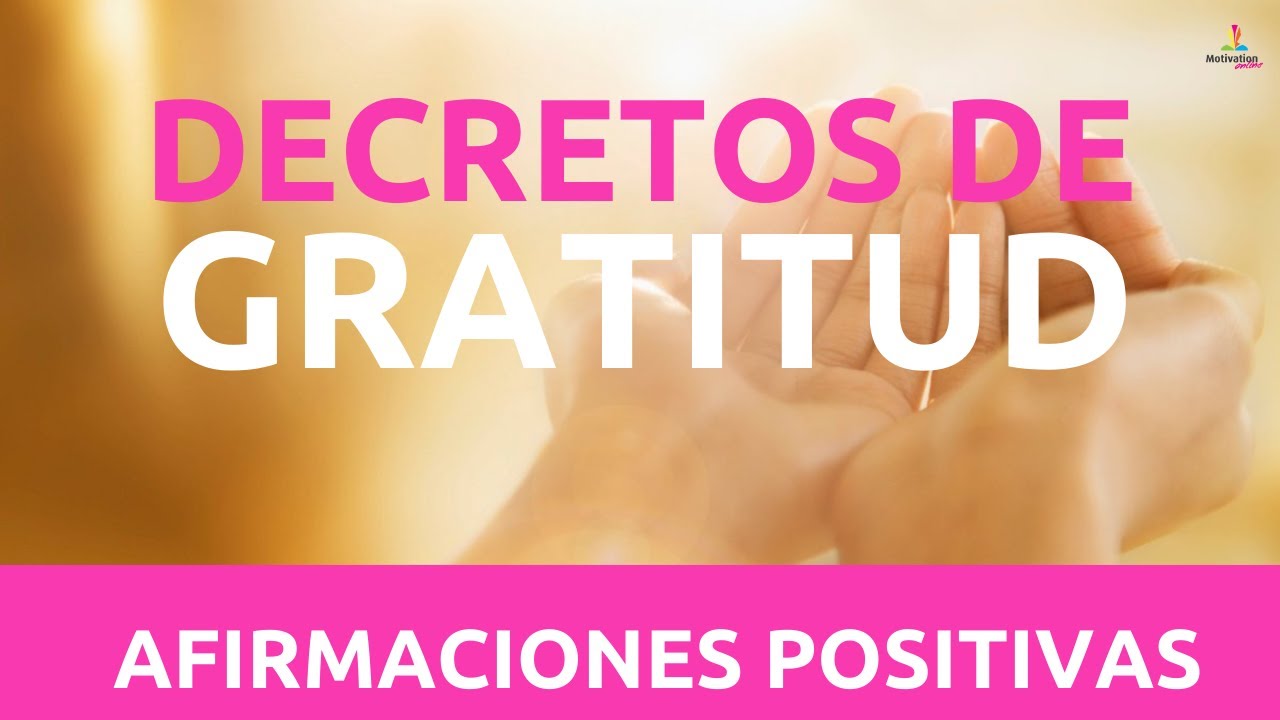 Decretos PODEROSOS de GRATITUD🙏 | Dar las GRACIAS | Motivacion Online