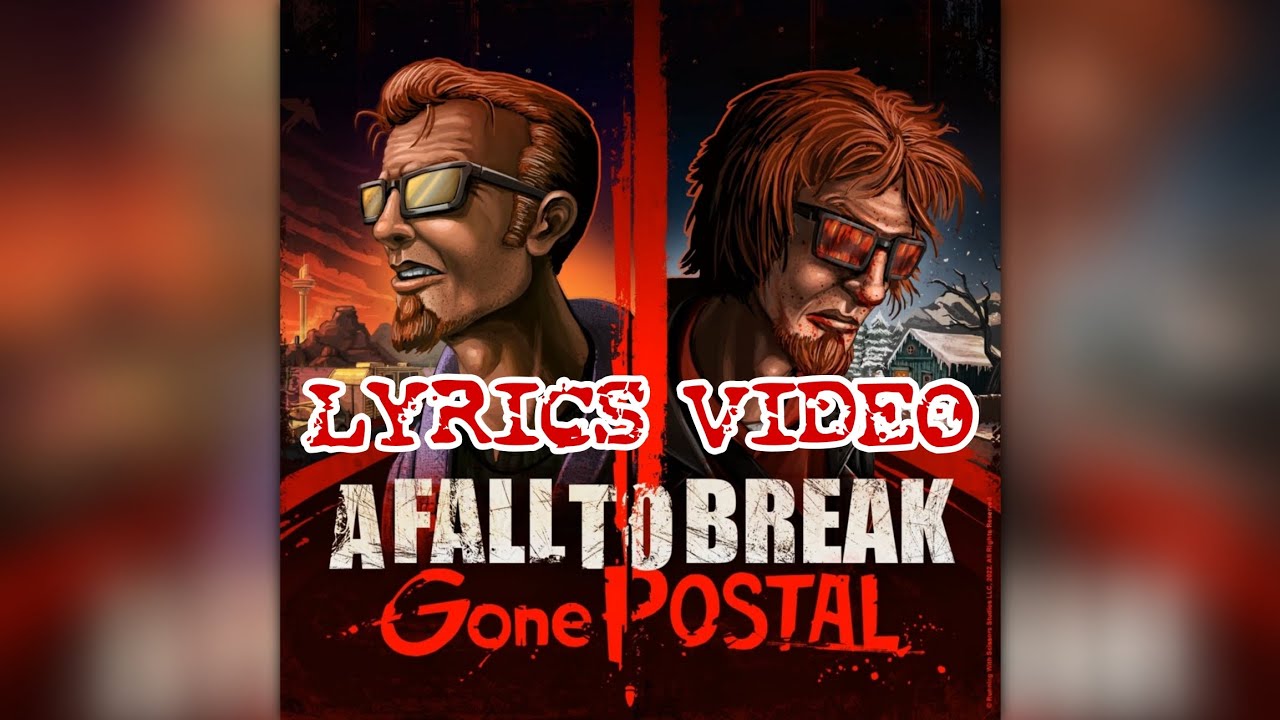 A Fall to Break - Gone Postal&bull;[LYRICS VIDEO + Game Footages]