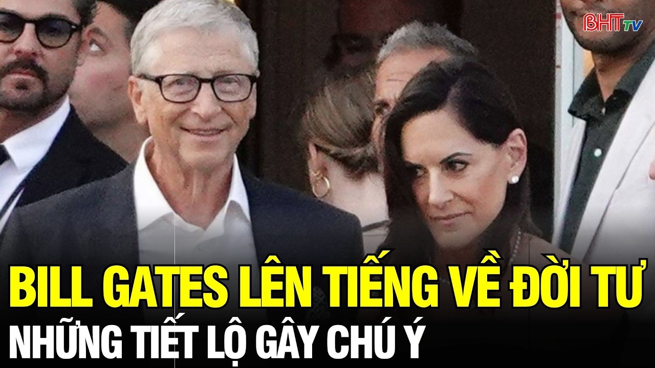 Góc khuất tỉ phú Bill Gates ngoại tình với mỹ nhân Nga và email tống tiền của Epstein