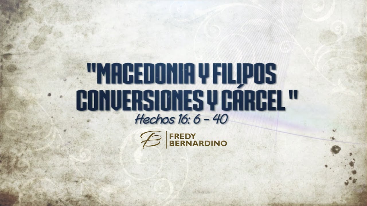CARCEL Y CONVERSIONES (047 HECHOS 16:6-40)