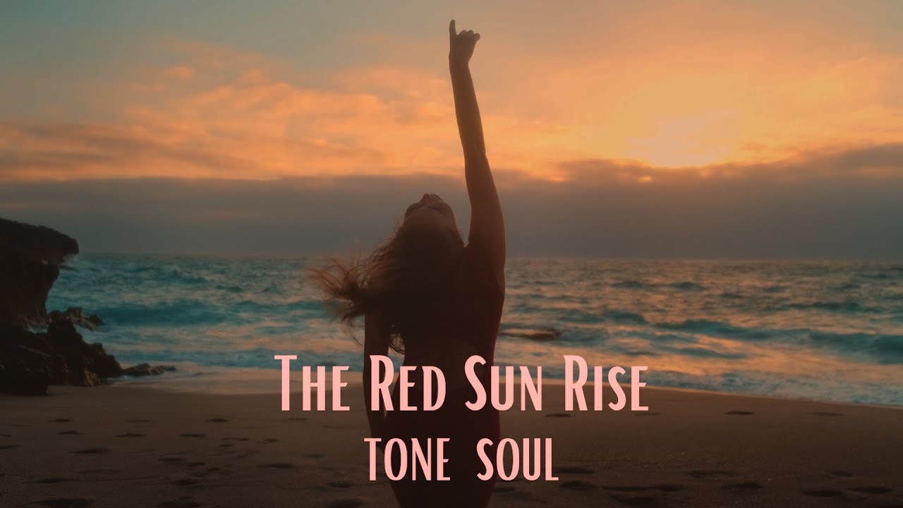 The Red Sun Rise- Tone Soul