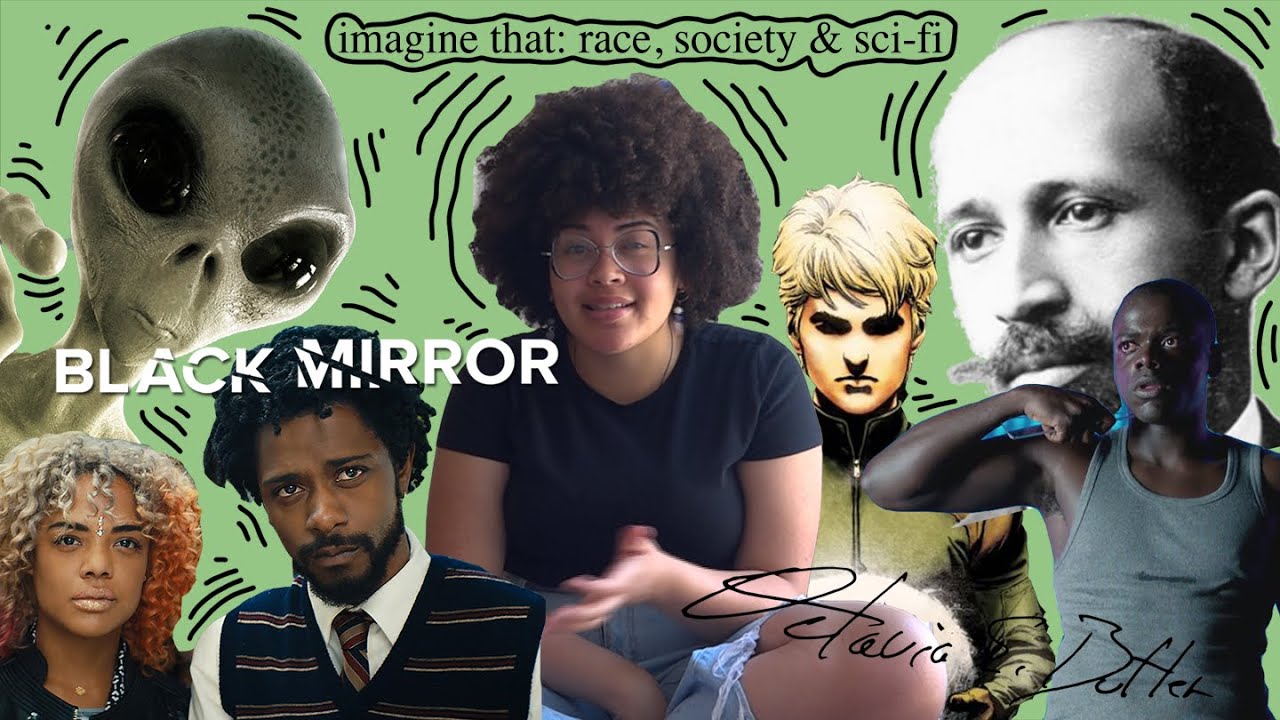 imagine that: race, society, and science fiction (video essay)