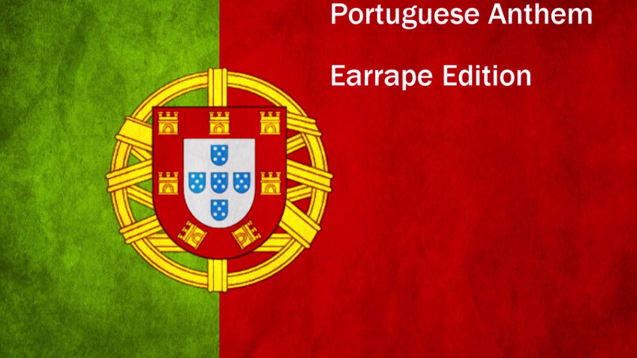 Portuguese Anthem EarRape Edition