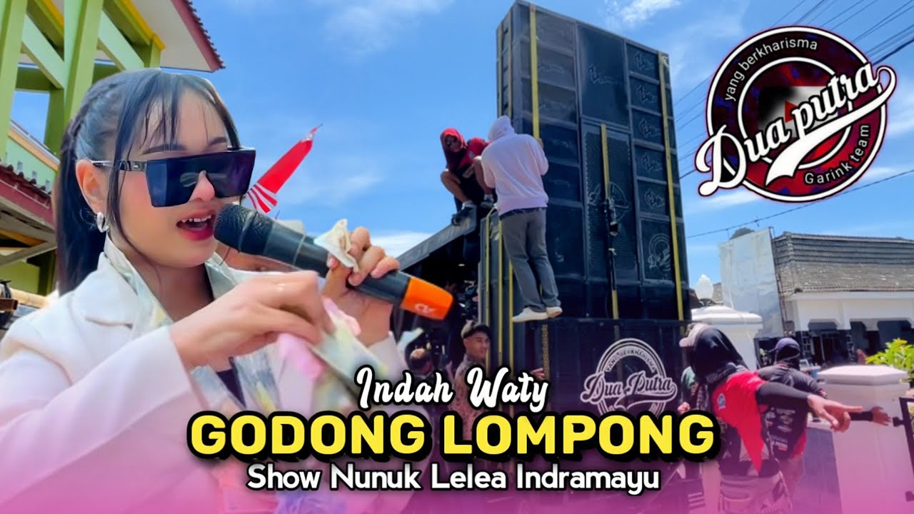 GODONG LOMPONG • INDAH WATY • DUA PUTRA • Show Nunuk Lelea Indramayu 
