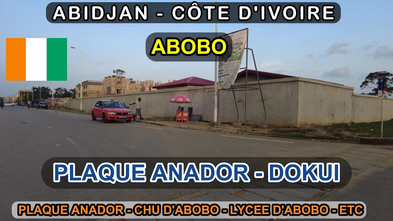 CHU d’Abobo, Lycée en travaux, de Plaque ANADOR au Dokui – Abidjan, Côte d’Ivoire
