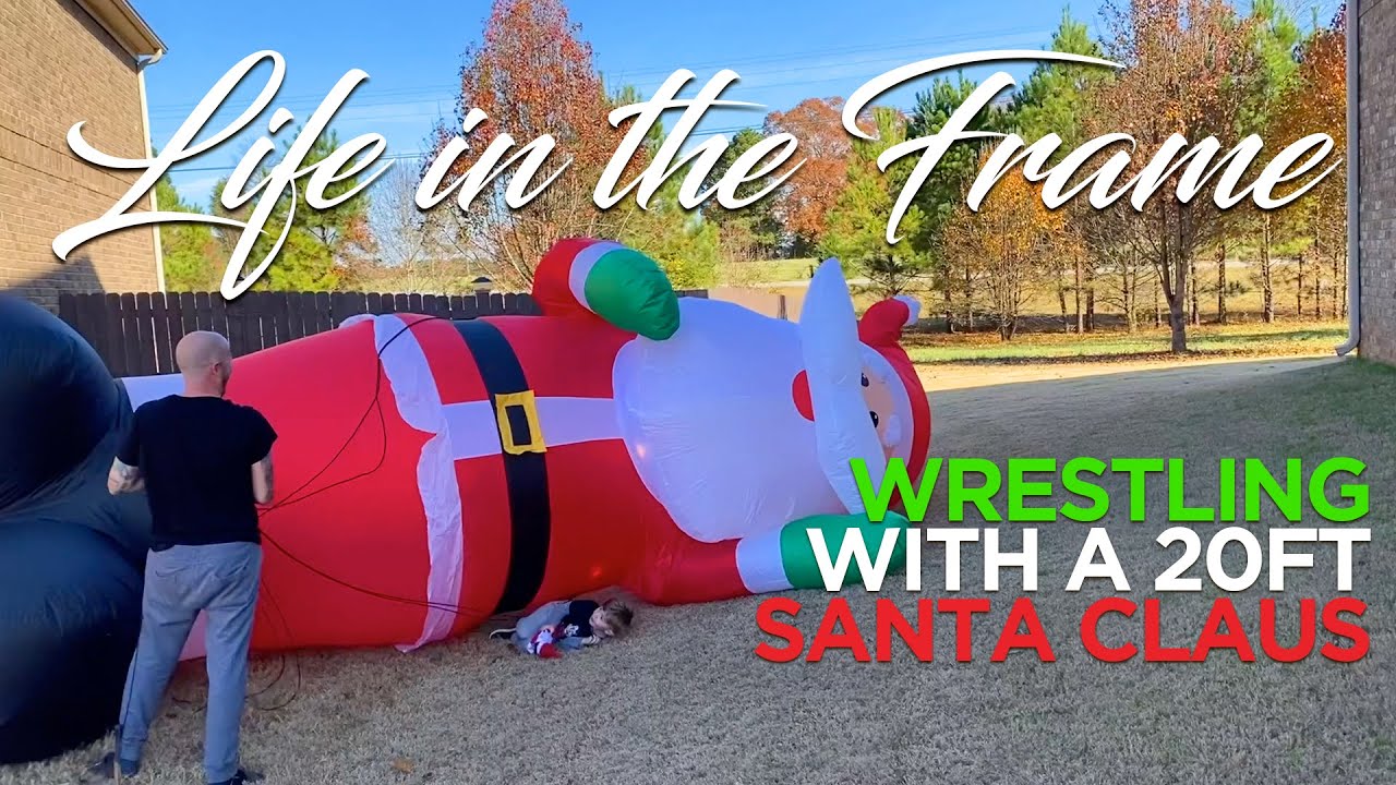 Fighting a 20ft Santa! Life in the Frame VLOG Episode 09.
