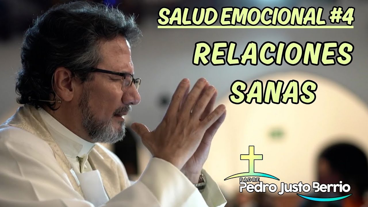 Relaciones sanas | Padre Pedro Justo Berrío