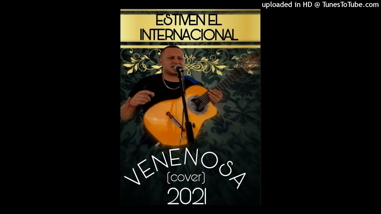 Tema: VENENOSA ( cover ) 2021 Canta: ESTIVEN EL INTERNACIONAL Genero: BOMBA
